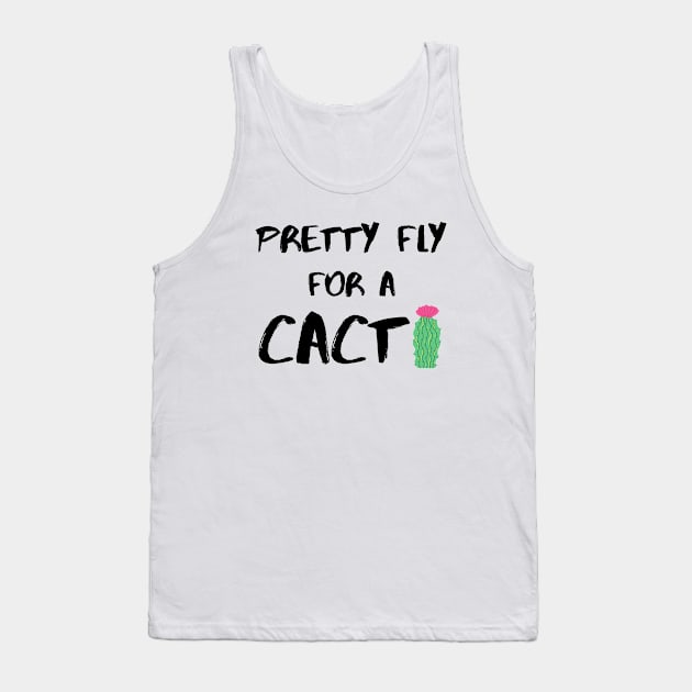 Pretty Fly for a Cacti – Black Tank Top by KoreDemeter14